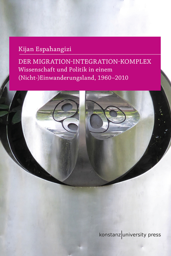 Book cover for Kijan Espahangizi, Der Migration-Integration-Komplex